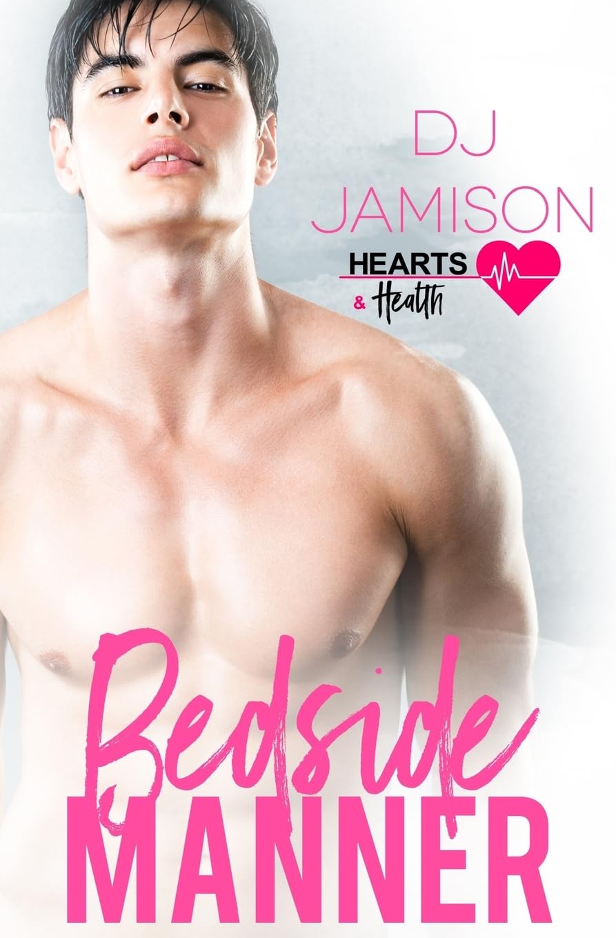 Bedside Manner: Volume 2 (Hearts and Health)