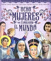 Ocho mujeres que cambiaron el mundo 8467768746 Book Cover