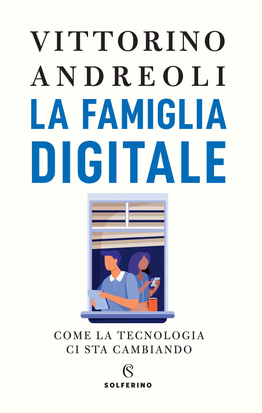 La Famiglia Digitale. Come La Tecnologia Ci Sta Cambiando - 4