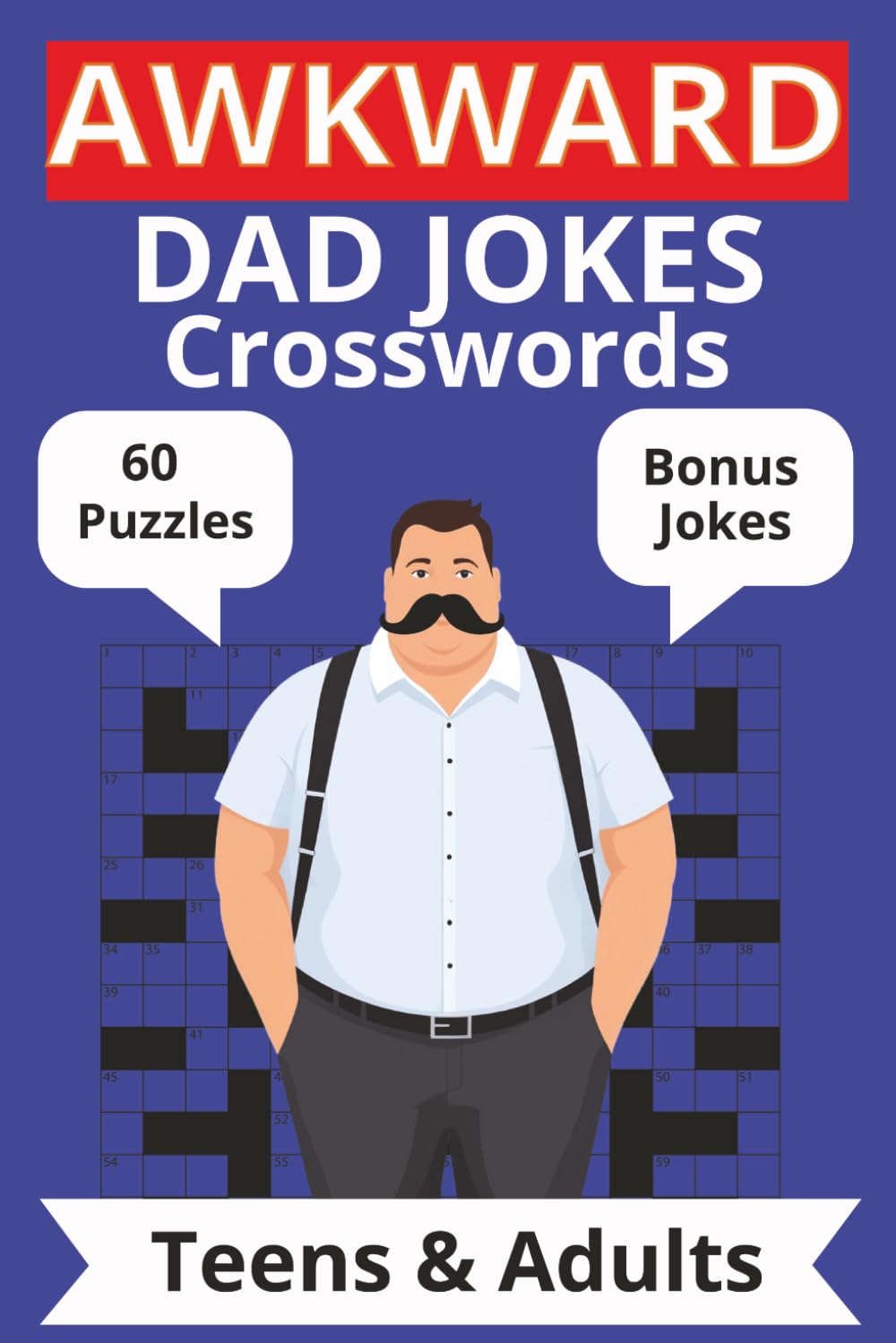 Awkward Dad Jokes Crosswords: Easy Read Crossword Puzzles for Teens, Adults, and Seniors: 60+ Brain Games with Hilarious Dad Jokes, Witty Puns, and ... 60 Puzzles and Bonus Jokes | Solutions Inside