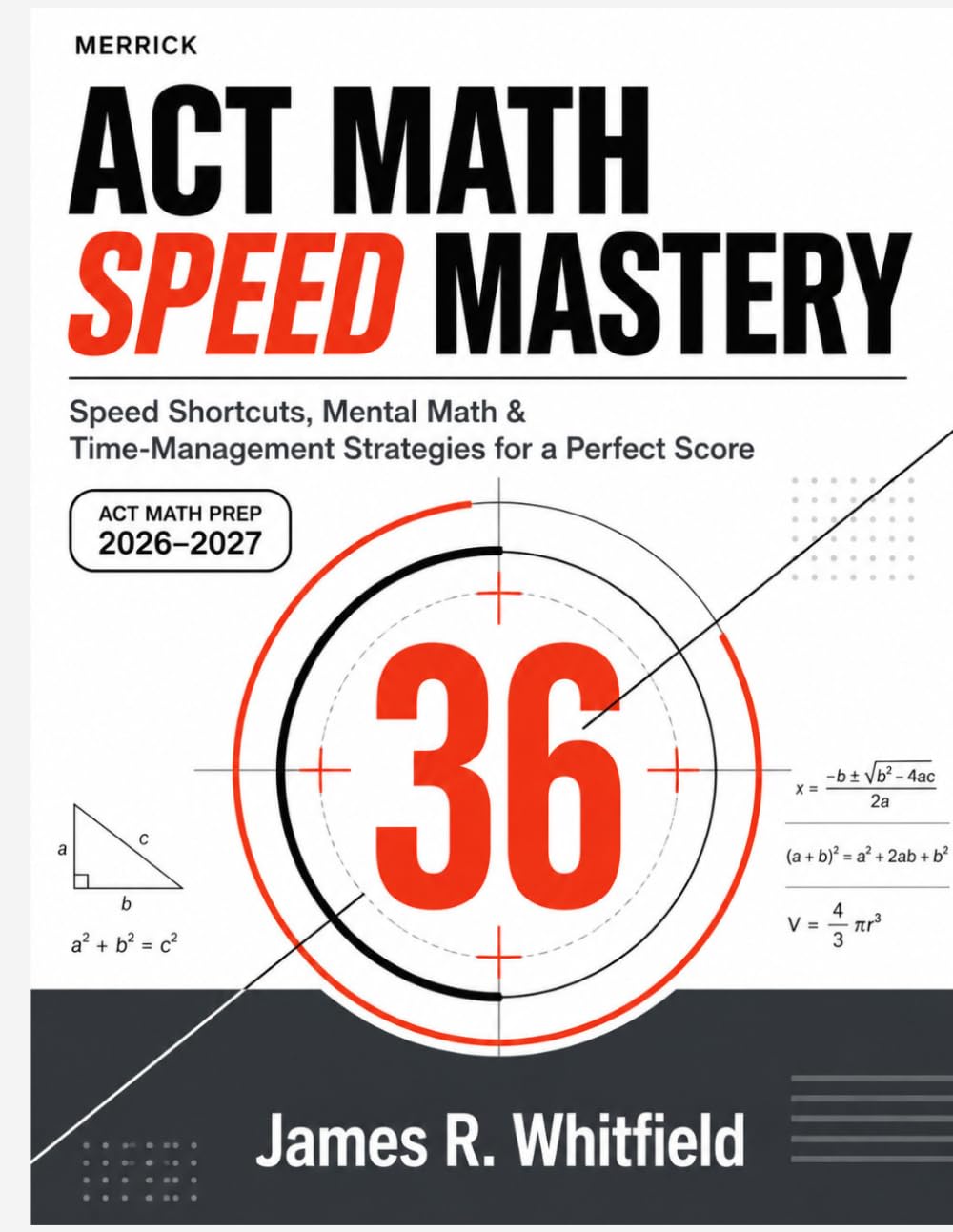 ACT Math Speed Mastery: Speed Shortcuts, Mental Math & Time-Management Strategies for a Perfect Score