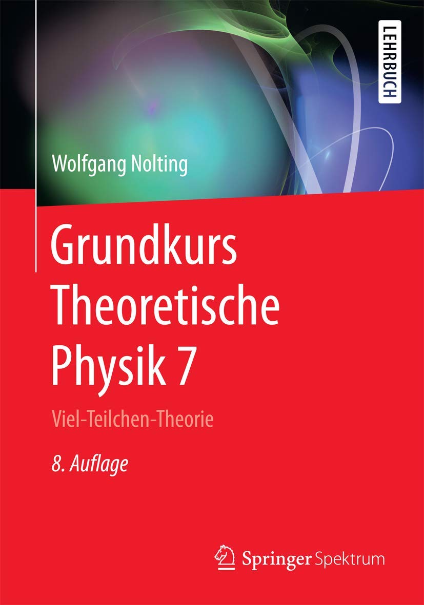 Grundkurs Theoretische Physik 7: Viel-Teilchen-Theorie
