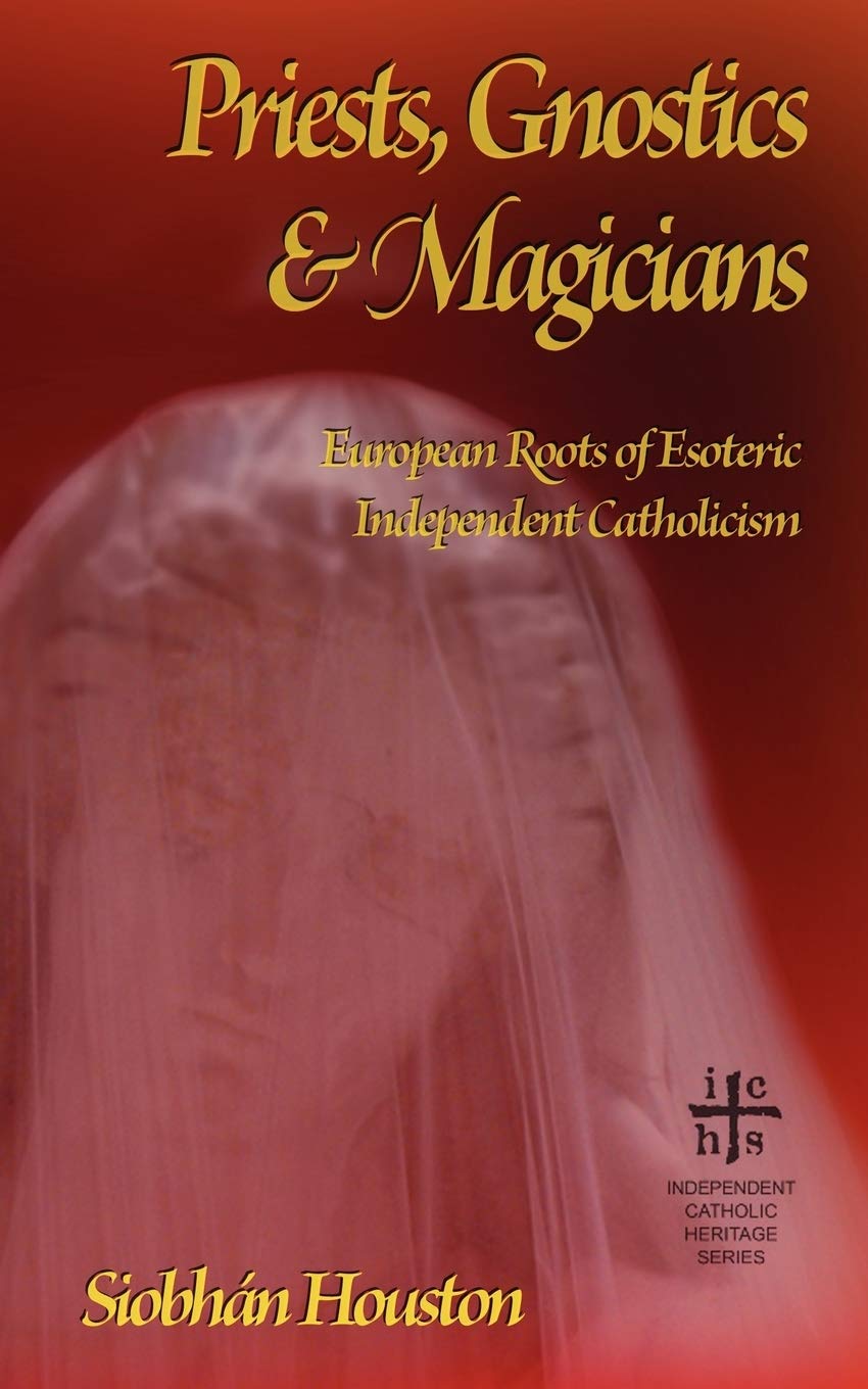 Buy Priests, Gnostics and Magicians: European Roots of Esoteric Independent Catholicism — BookShops.in