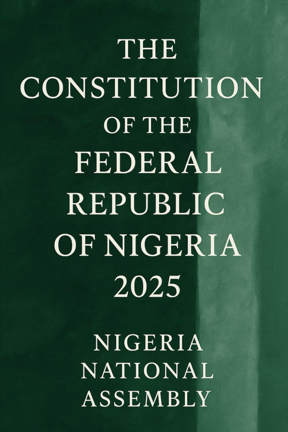 The Constitution of the Federal Republic of Nigeria: 2025