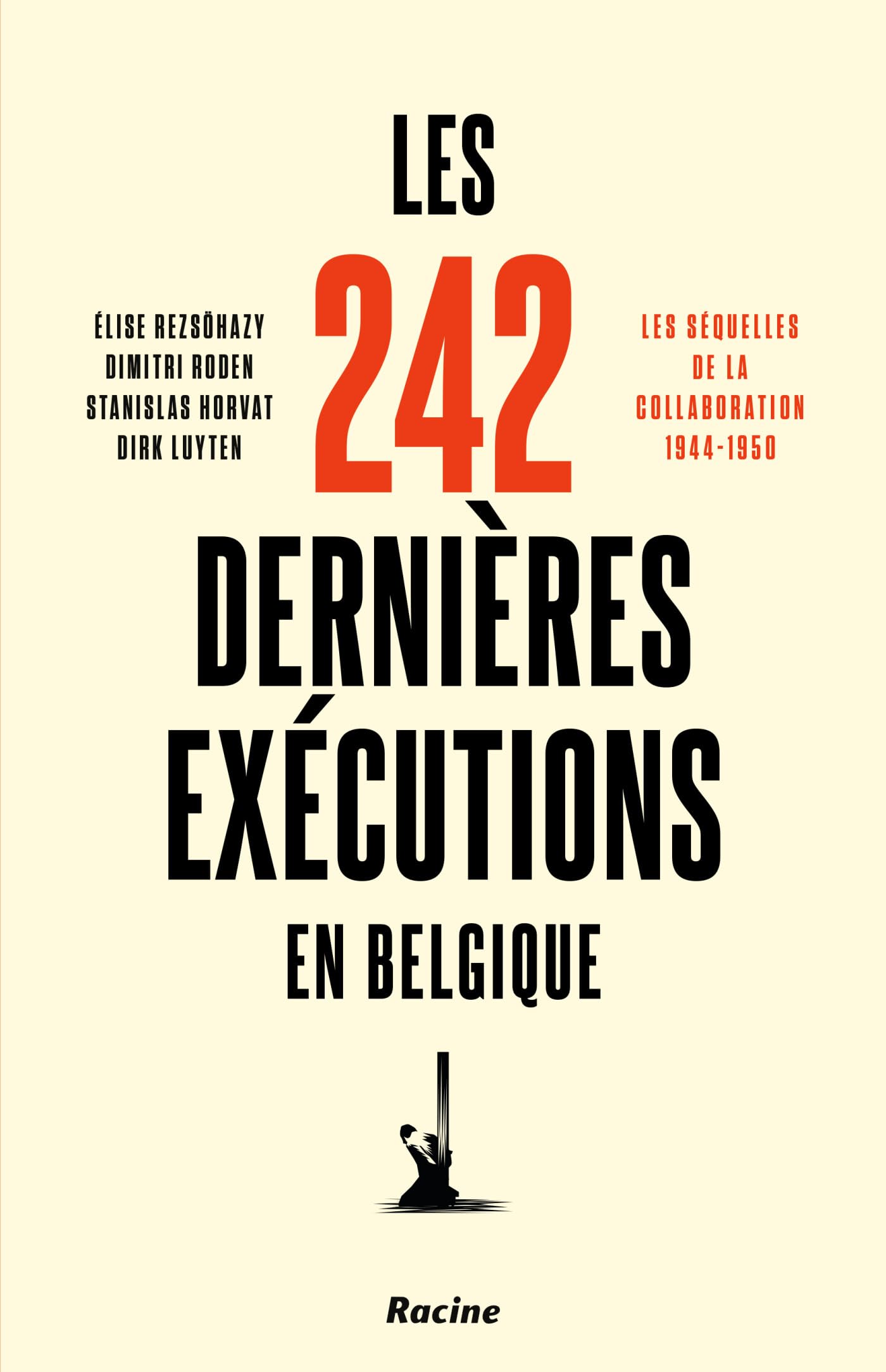 Les 242 dernières exécutions en Belgique: Les séquelles de la collaboration : 1944-1950