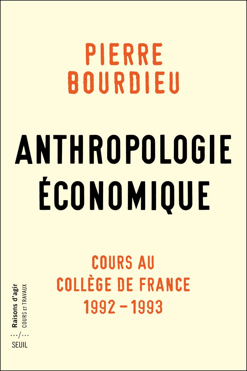 Anthropologie économique: Cours au Collège de France (1992-1993)