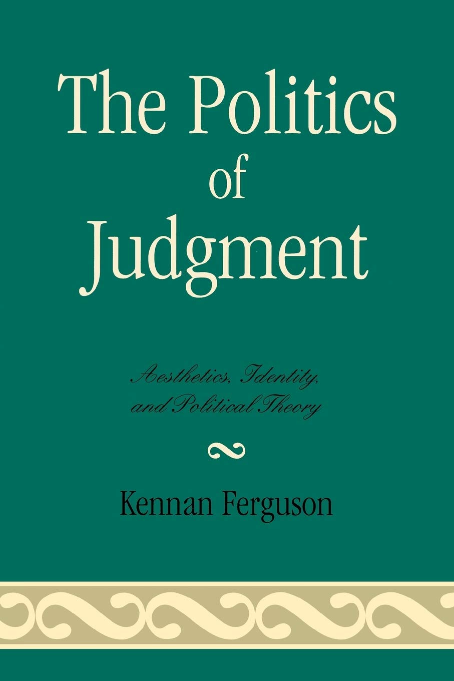 The Politics of Judgment: Aesthetics, Identity, and Political Theory