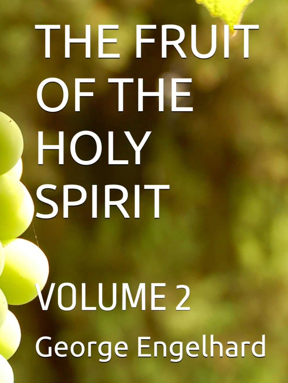 THE FRUIT OF THE HOLY SPIRIT: VOLUME 2