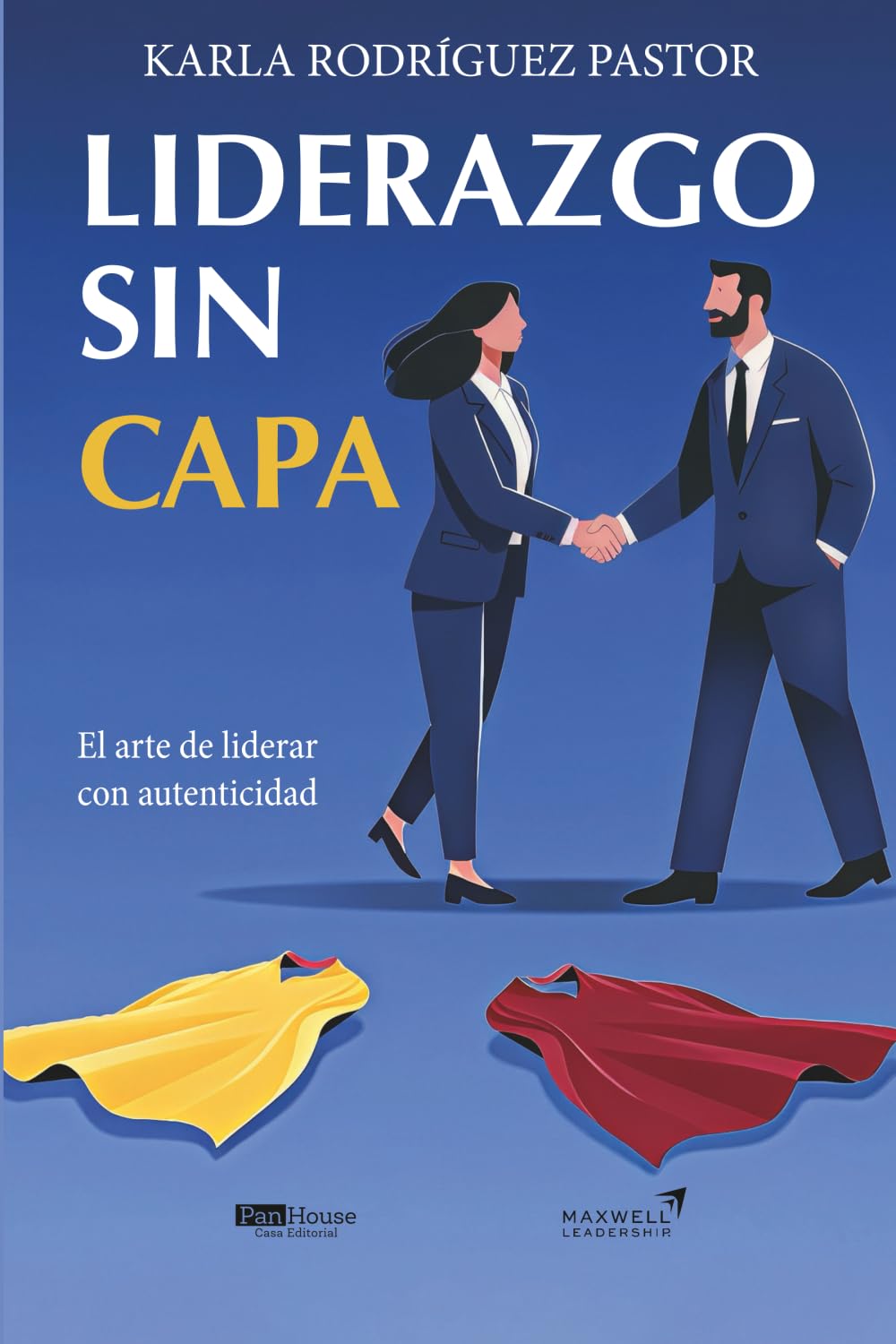 Liderazgo sin capa: El arte de liderar con autenticidad