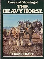 Care and Showing of the Heavy Horse 0713434945 Book Cover