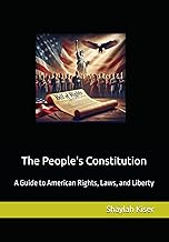 The People's Constitution: A Guide to American Rights, Laws, and Liberty