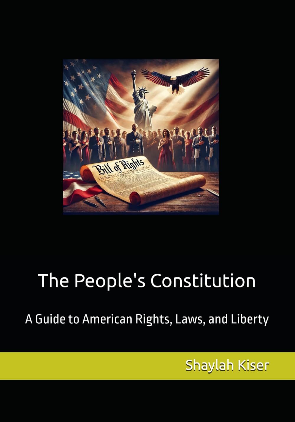 The People's Constitution: A Guide to American Rights, Laws, and Liberty