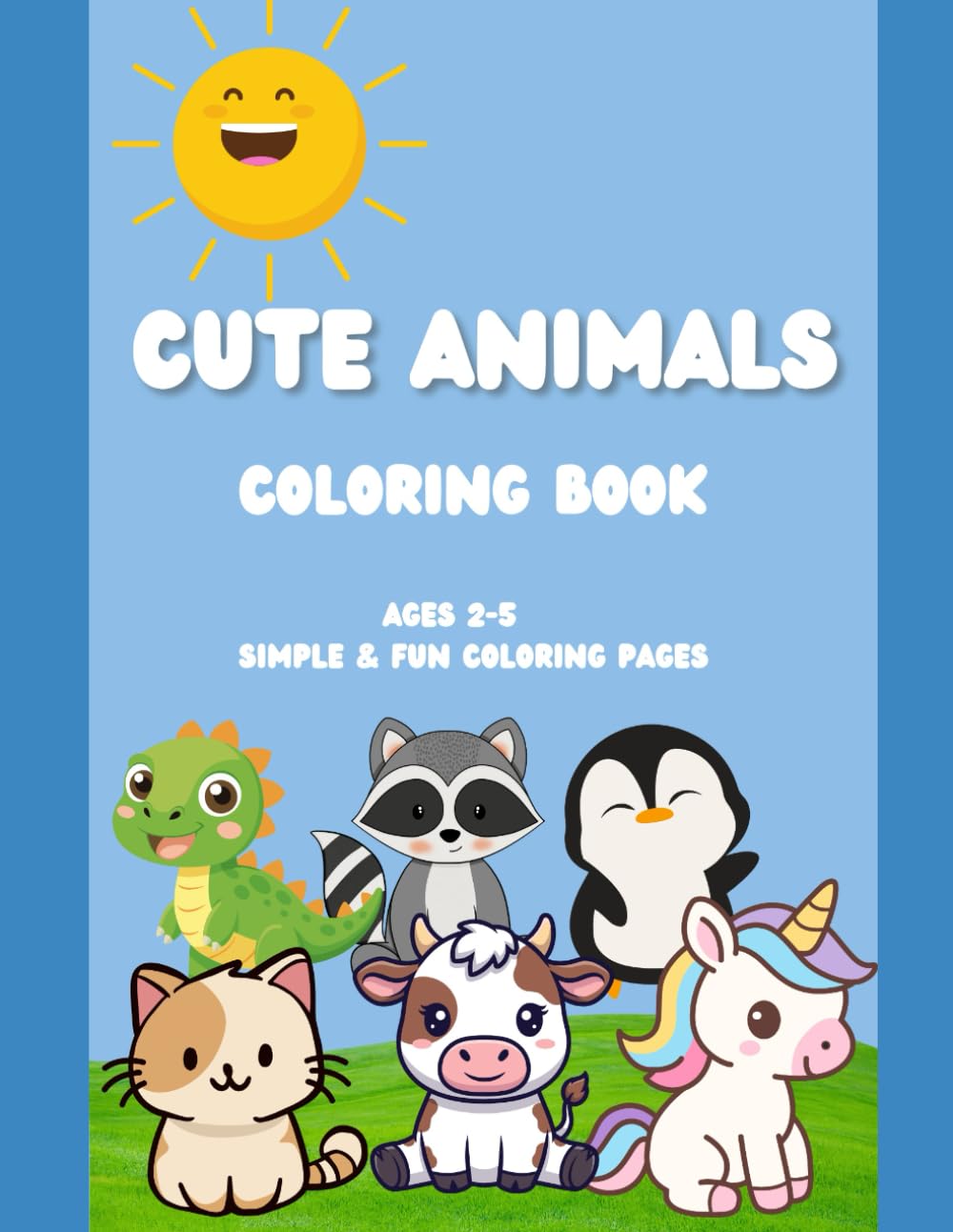 Cute Animals Coloring Book: Simple & Fun Coloring Pages for Kids Ages 2-5