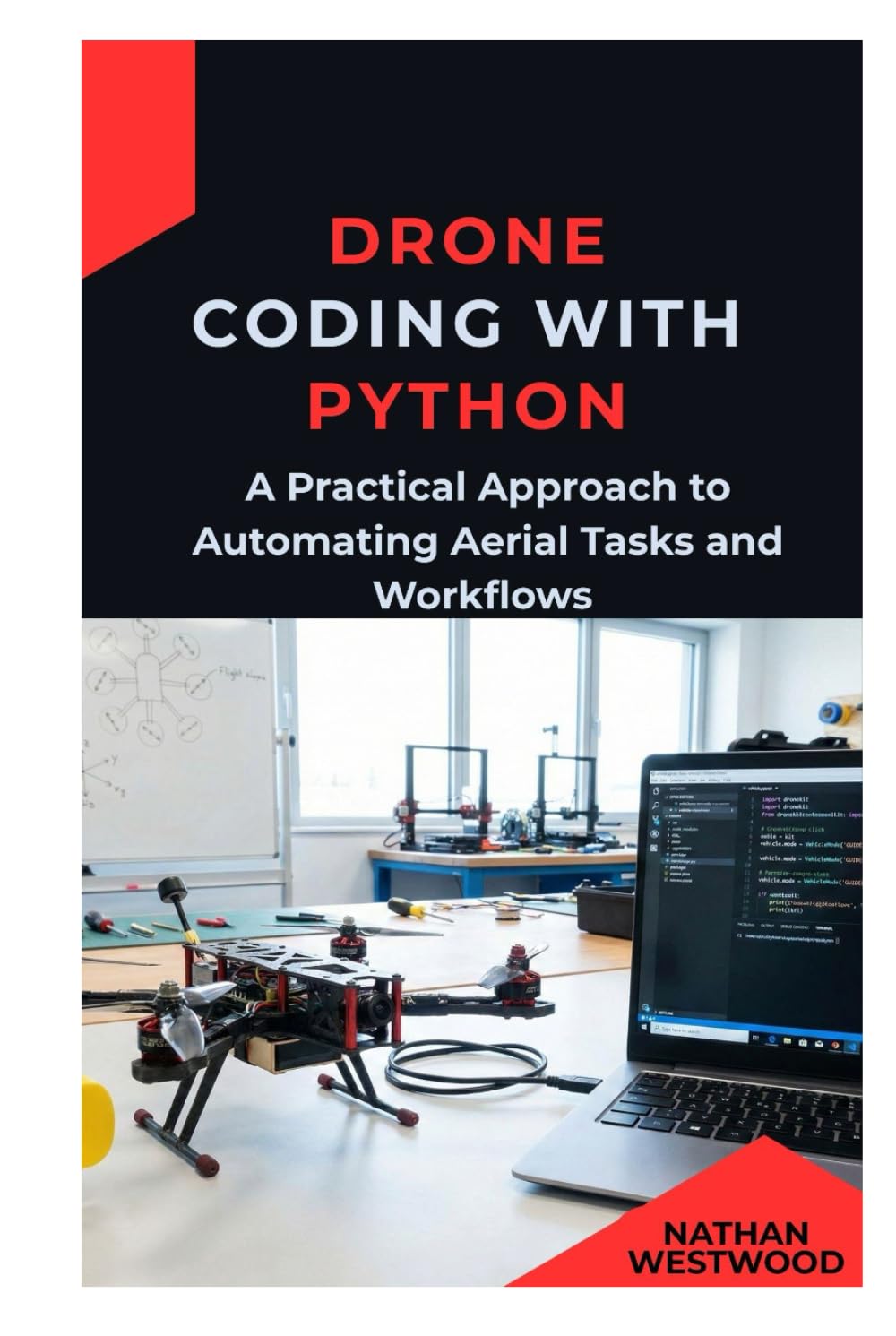 Drone Coding with Python: A Practical Approach to Automating Aerial Tasks and Workflows