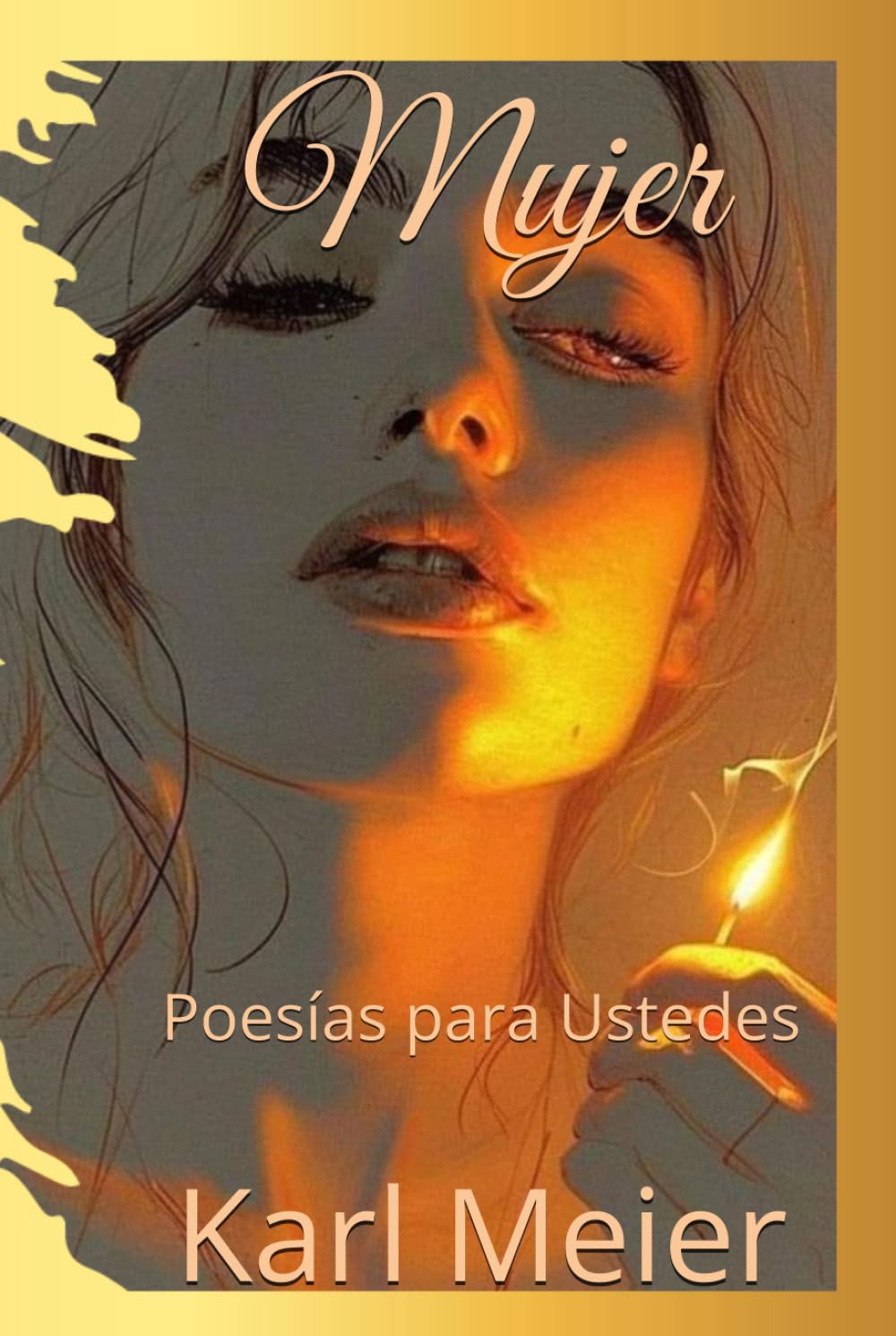 Mujer: Poesías para Ustedes (Poesías de Karl Meier)
