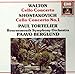 Walton and Shostakovich: Cello Concerto &amp; Cello Concerto No.1 in E flat Op.107