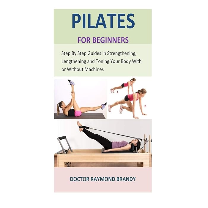 Buy pilates for beginners Step By Step Guides In Strengthening