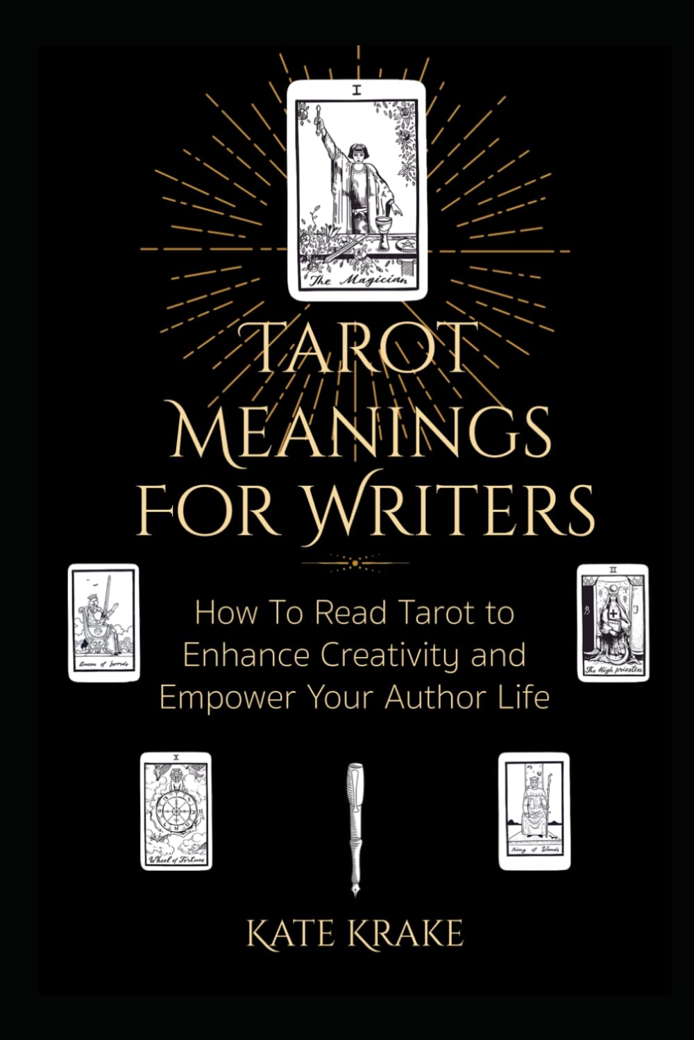 Tarot Meanings For Writers: How to Read Tarot to Enhance Creativity and Empower Your Author Life (Tarot Writers)