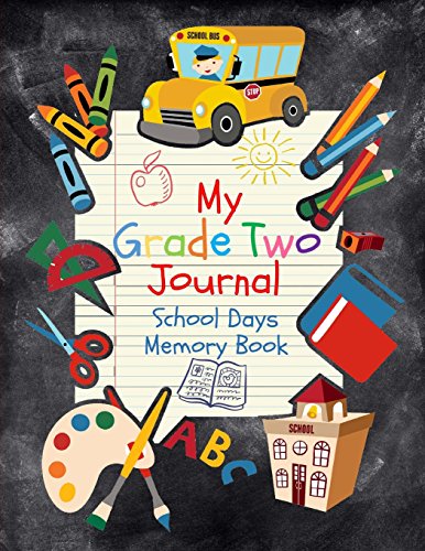 School Days Memory Book: My Grade Two Journal: School Years Memory Keeper Album and Keepsake Notebook for Grade Two