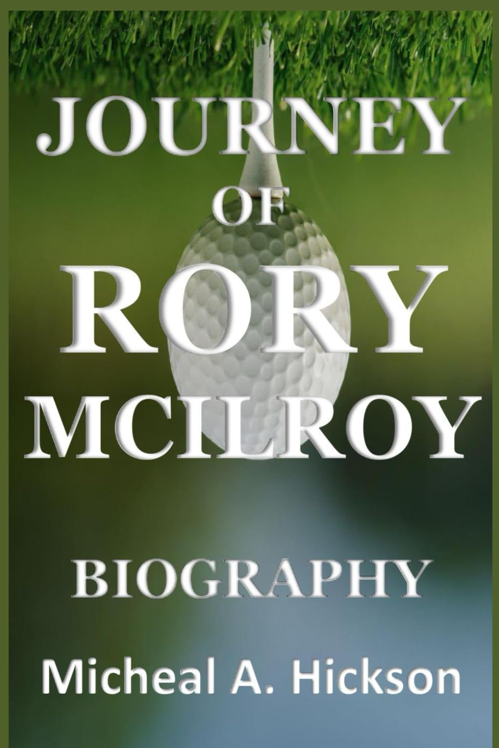 JOURNEY OF RORY MCILROY BIOGRAPHY