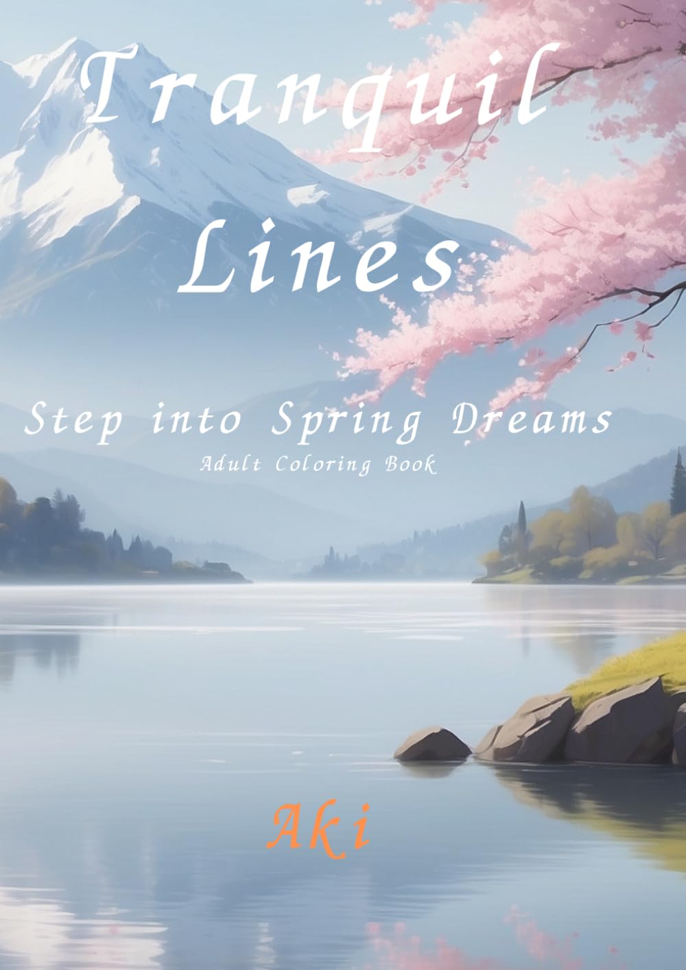 Tranquil Lines: Step into Spring Dreams:Adult Coloring Book