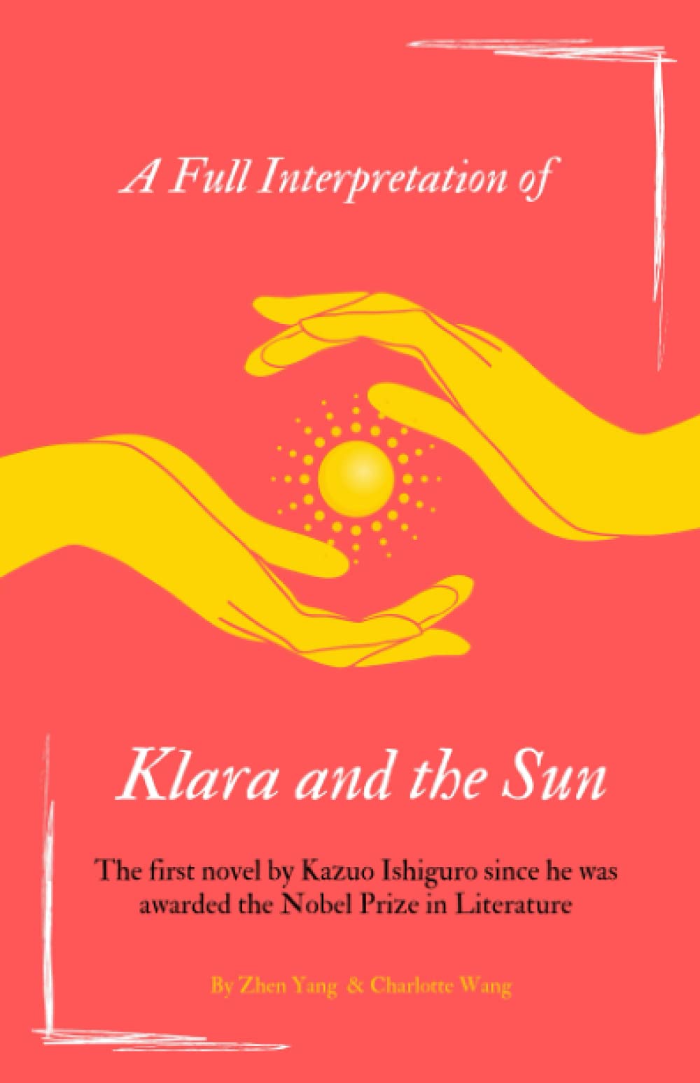 Buy A Full Interpretation of Klara and the Sun The first novel by Kazuo Ishiguro since he was