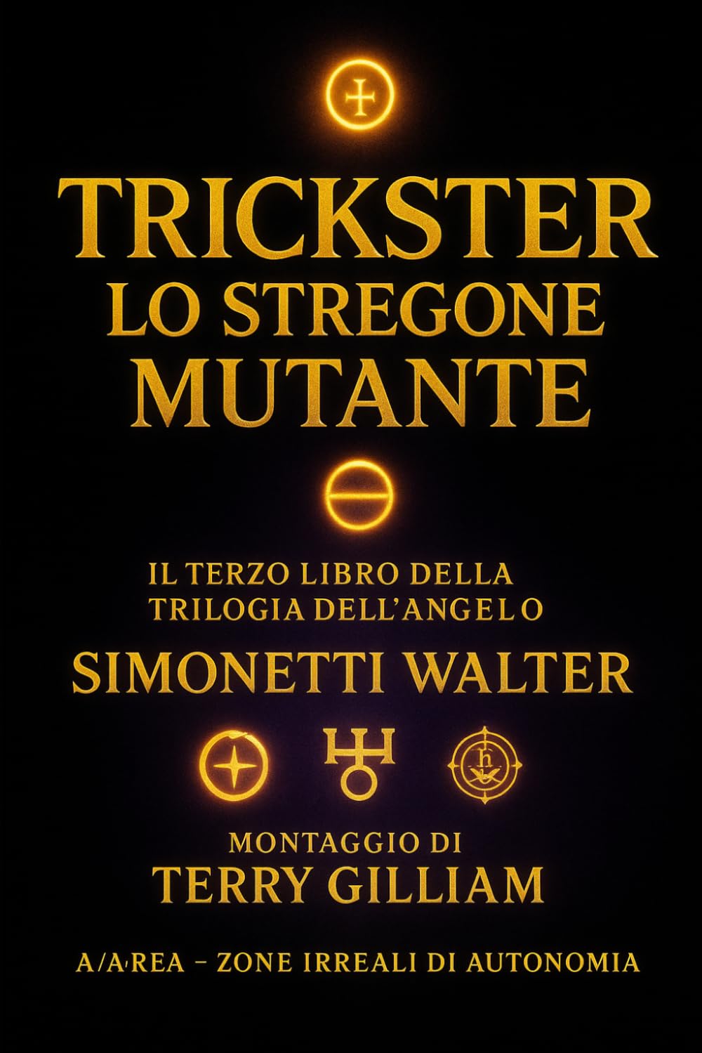 TRICKSTER LO STREGONE MUTA FORMA: L’ultimo libro dell’Angelo