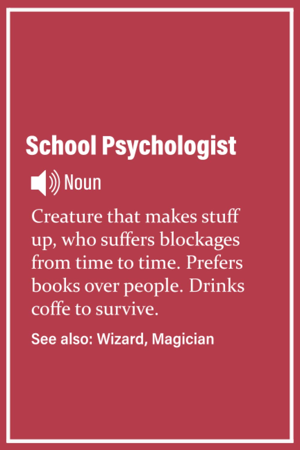 School Psychologist Notebook: A person with magical powers, Funny School Psychologist Definition Journal | 120, 6x9, Lined Blank Pages Notebook Gift For Accountant Man or Women