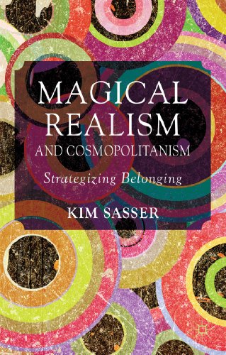 Magical Realism and Cosmopolitanism: Strategizing Belonging