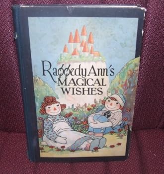 Raggedy Ann's magical wishes