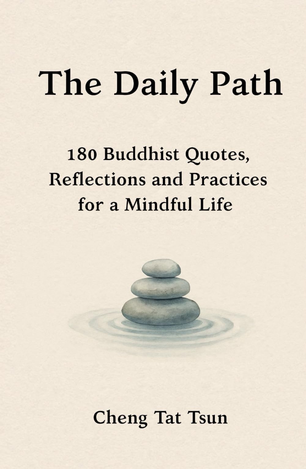 The Daily Path: 180 Buddhist Quotes, Reflections and Practices for a Mindful Life