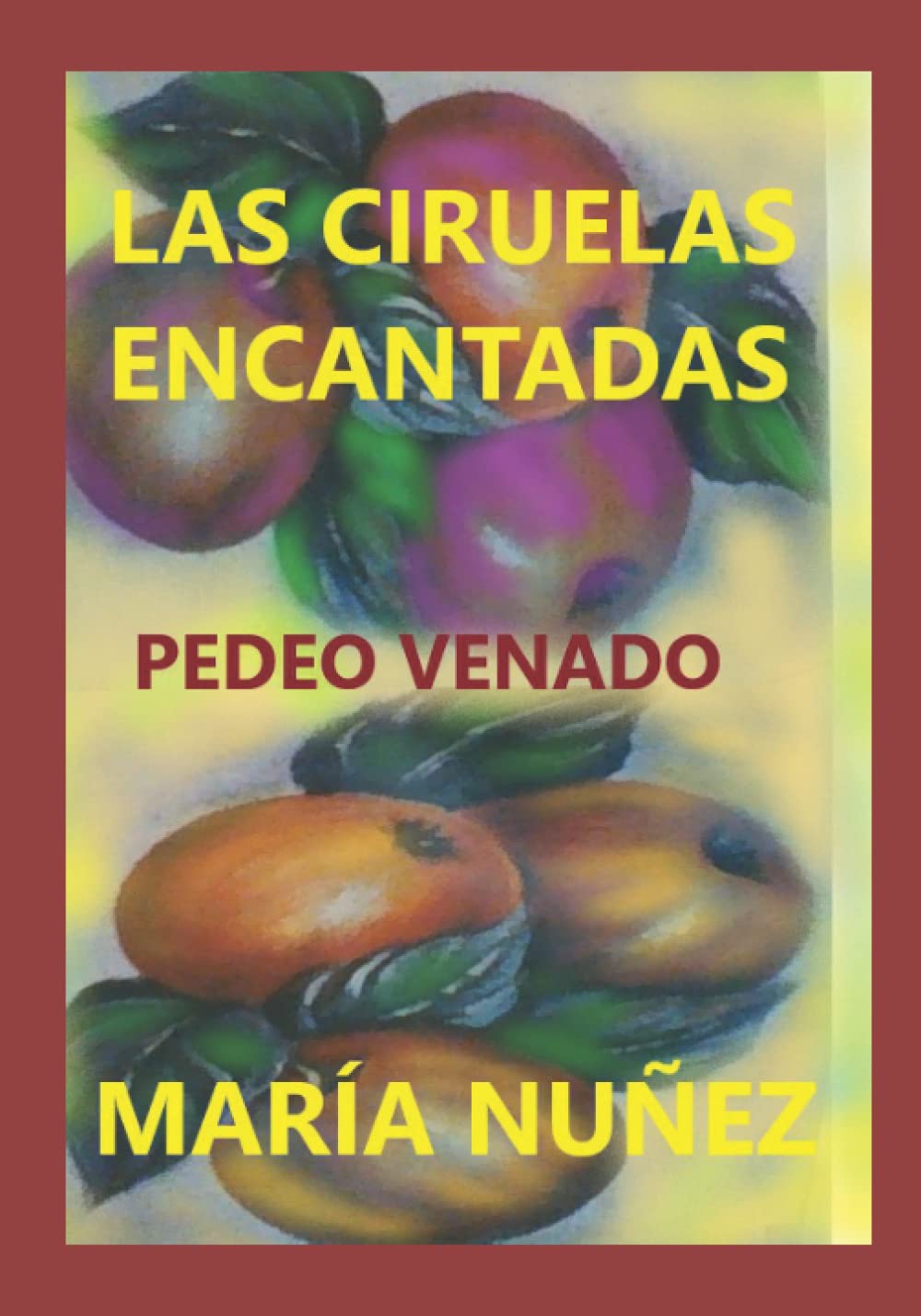 LAS CIRUELAS ENCANTADAS: PEDRO VENADO