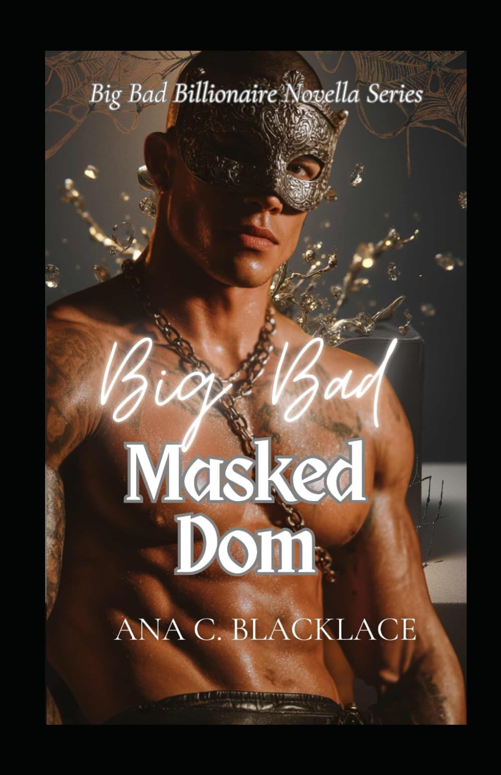 Big Bad Masked Dom: A Big Bad Billionaire Romance (Big Bad Billionaire Novella Series)