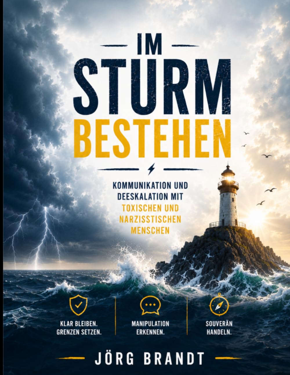 Im Sturm bestehen: Kommunikation und Deeskalation mit toxischen und narzisstischen Menschen