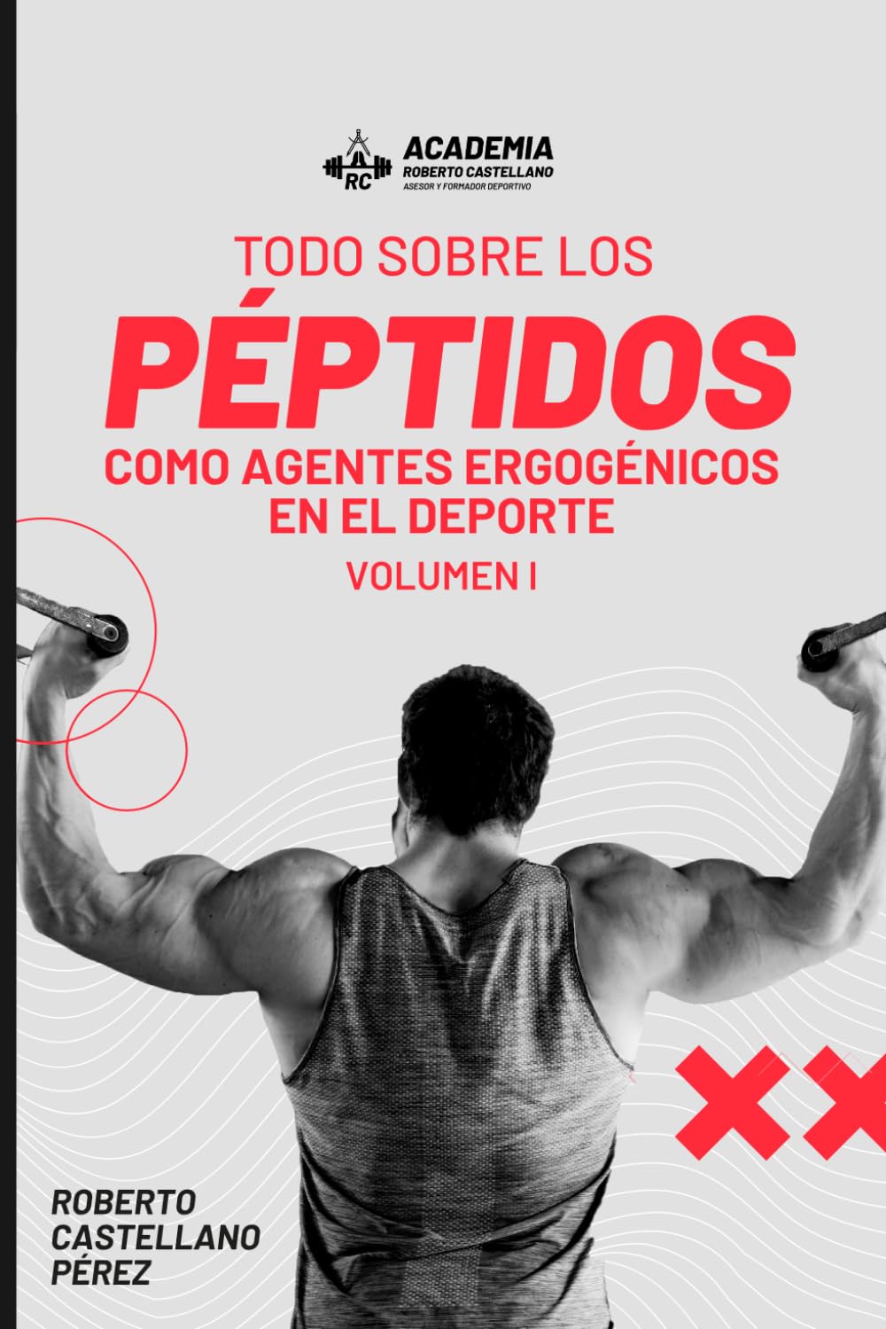TODO SOBRE LOS PEPTIDOS COMO AGENTES EGOGÉNICOS EN EL DEPORTE (VOLUMEN 1) (Spanish Edition)      Paperback – March 5, 2026
