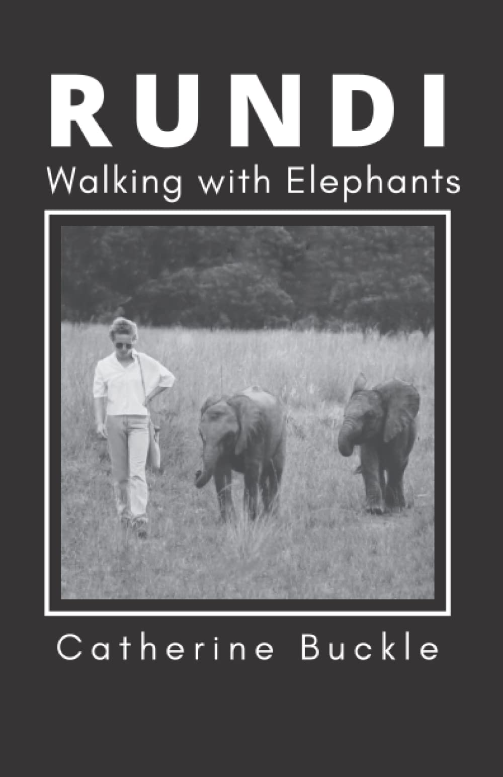 RUNDI Walking with Elephants: 3 (Wild and beautiful Zimbabwe)