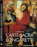 longaretti arnaldo  L\'arte sacra di Longaretti.