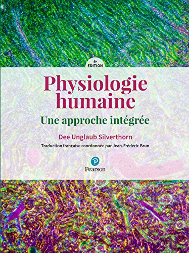 Télécharger Physiologie humaine : Une approche intégrée - 4e édition Francais PDF
