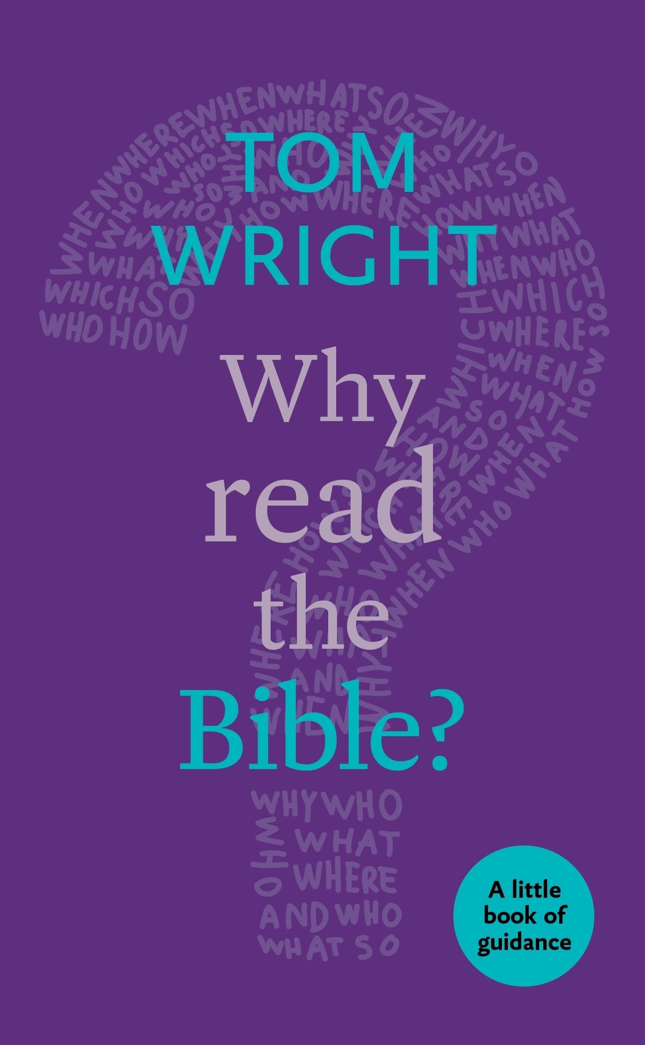 Why Read the Bible?: A Little Book of Guidance