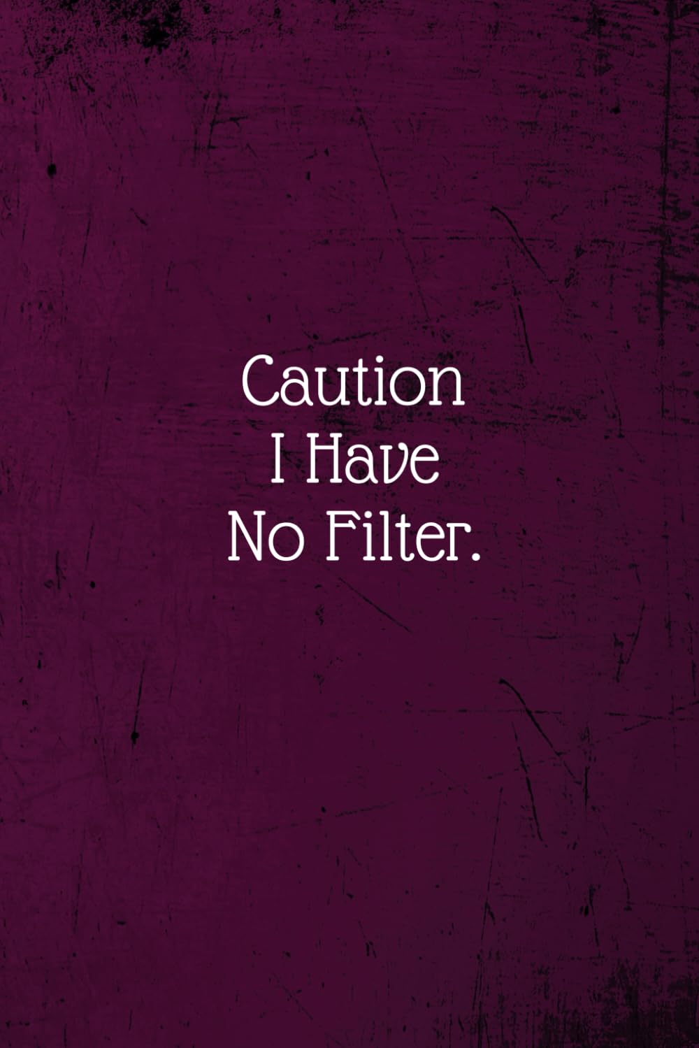 Caution I Have No Filter.: Coworker Notebook (Funny Office Journals)- Lined Blank Notebook Journal