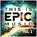 This Is Epic Music 1