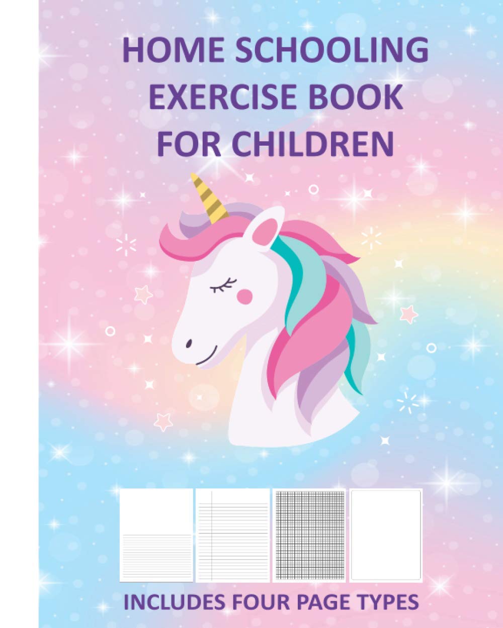 Home Schooling Exercise Book For Children: Unicorn Design Includes FOUR Blank Page Types - Sketch & Story, Lined, Graph and Sketch Paper | Notebook For Schoolwork | Primary | KS1 KS2
