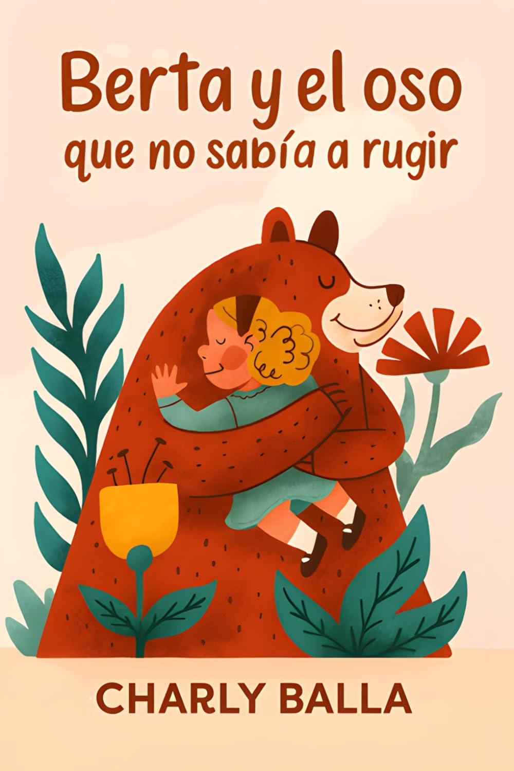 Berta y el oso que no sabía rugir: Un cuento ilustrado sobre la empatía y la cooperación para niños de 6 a 10 años