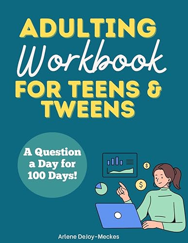 Life Skills for Teens Workbook, Tween Life Skills Book: Adulting Life Skills for Teens (Tween Life Skills Books, Life Skills and Adulting for Teens and Tweens)