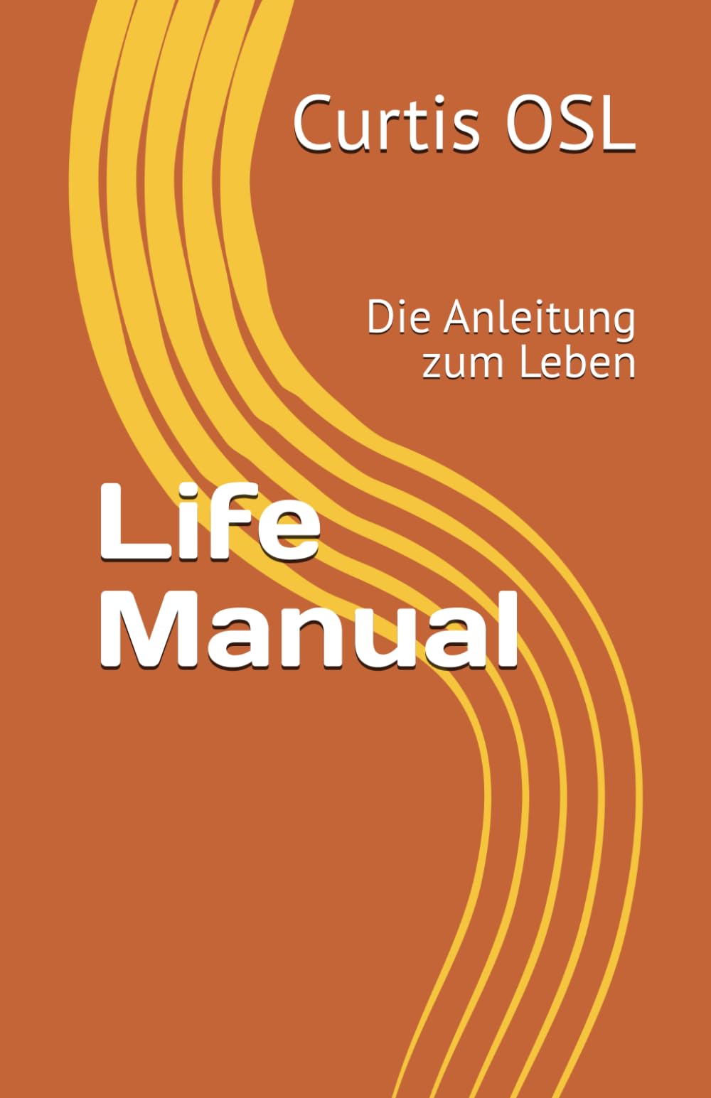 Life Manual: Die Anleitung zum Leben