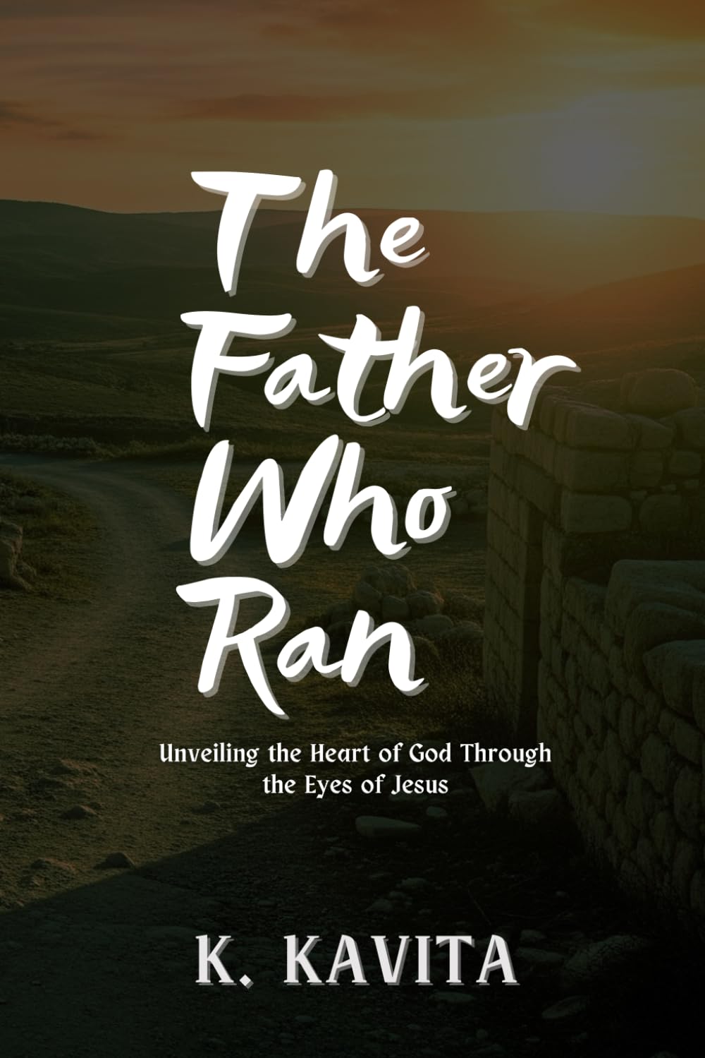 The Father Who Ran: Unveiling the Heart of God Through the Eyes of Jesus