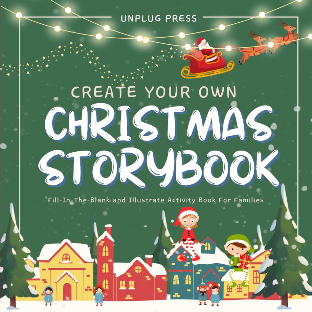 Create Your Own Christmas Storybook: Fill-In-The-Blank and Illustrate Activity Book for Families