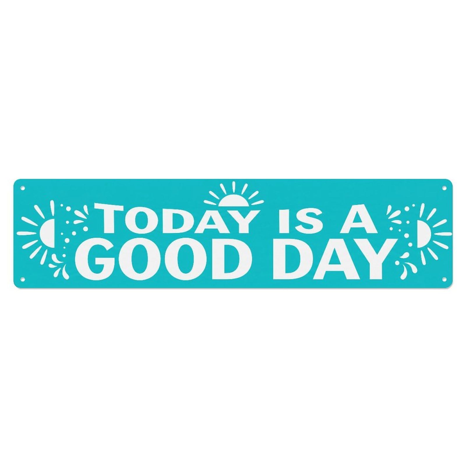 Fyrn Style Today Is Good Day Optimism Positive Metal Tin Sign
