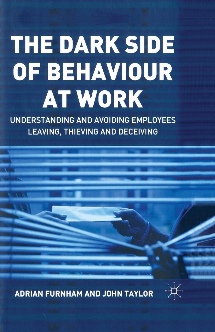 The Dark Side of Behaviour at Work by A. Furnham PAPERBACK 9781349518135