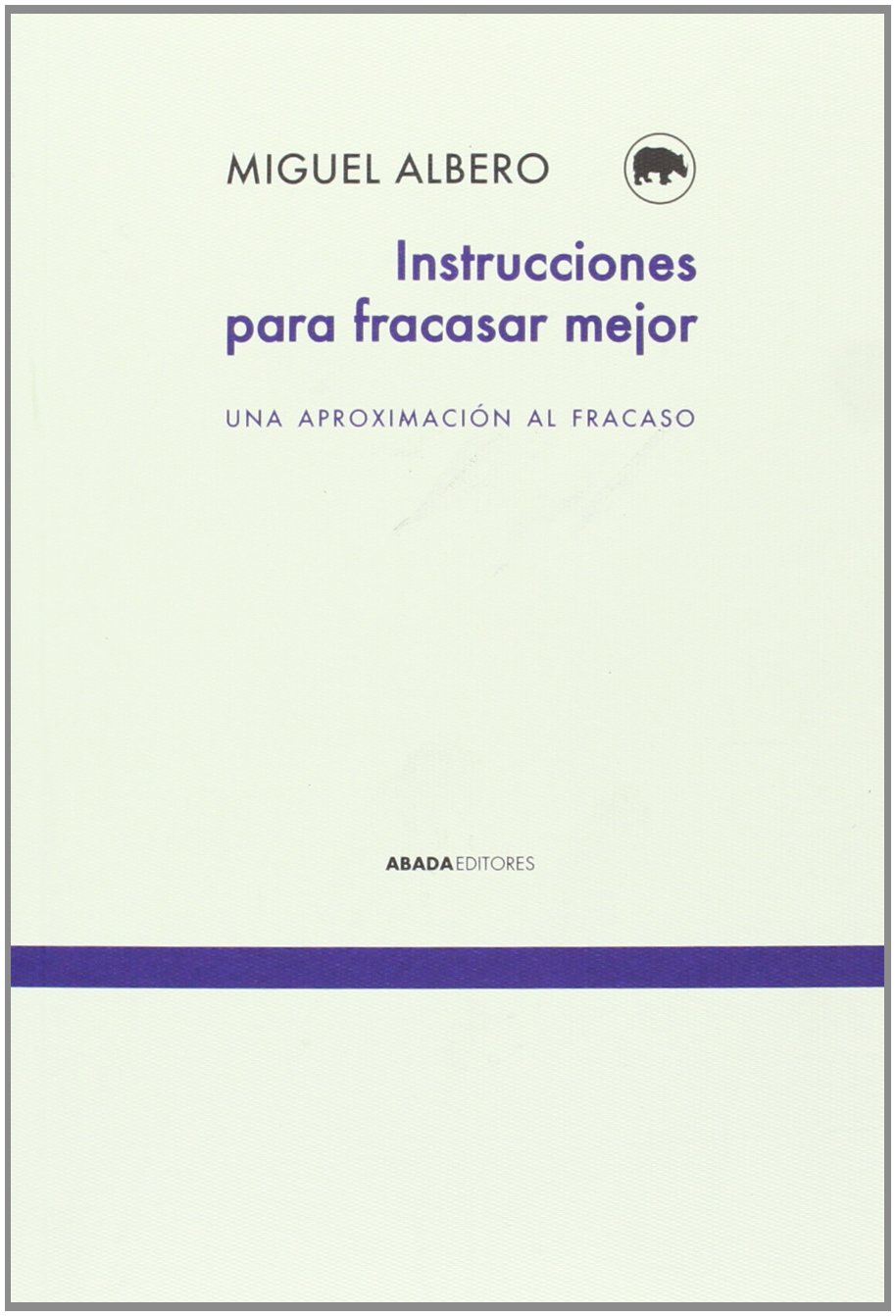 Instrucciones para fracasar mejor: Una aproximación al fracaso (Voces)